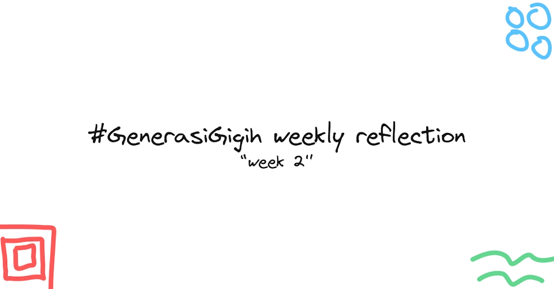 #GenerasiGigih week 2: a reflection